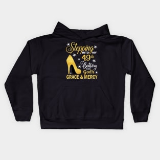 Stepping Into My 49th Birthday With God's Grace & Mercy Bday Kids Hoodie